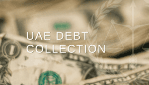 Dubai Debt Collection Services | Payment Recovery Lawyers